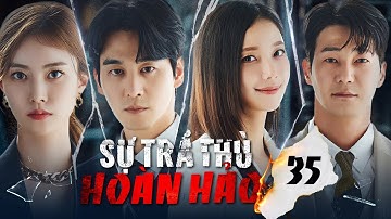 SỰ TRẢ THÙ HOÀN HẢO - Tập Cuối [Thuyết Minh] Phim Hàn Quốc Báo Thù Cực Gay Cấn Mới Nhất 2025