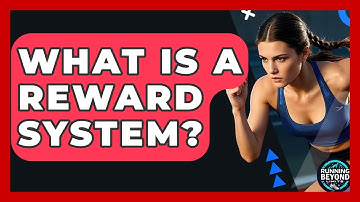 What Is A Reward System? - Running Beyond Limits