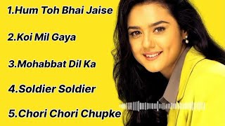 Preity Zinta superhit songs!! Hindi Bollywood Songs!! Top5songs!! Medium songs #preity_zinta