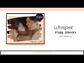 Whisper - park jiwoo {Apesar de Tudo, Amor} Tradução/Legendado ( Nevertheless Ost Part 3 )