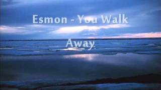 Esmon - You Walk Away
