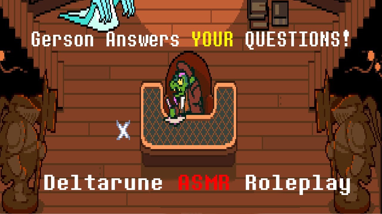 Gerson Answers YOUR QUESTIONS! [ASMR Roleplay][Deltarune]