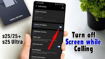 How to Stop Screen Turning Off While Calling on Samsung S25/ S25 Ultra