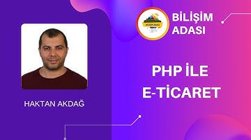 HAKTAN AKDAĞ | PHP İLE E-TİCARET