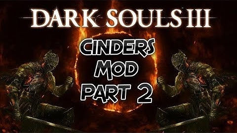 Dark Souls 3: Cinders Mod First Play Through Part 2
