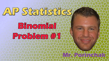 AP Statistics: Binomial Problem #1