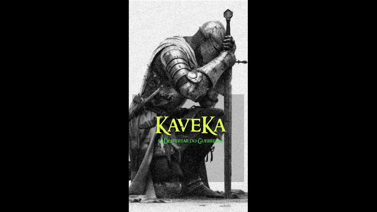 KAVEKA - O DESPERTAR DO GUERREIRO