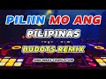 💥 PILIIN MO ANG PILIPINAS | BUDOTS REMIX