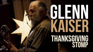 Video thumbnail of "Glenn Kaiser - Thanksgiving Stomp"