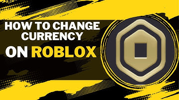 How to Change Currency on Roblox