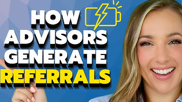 How Financial Advisors Generate Referrals