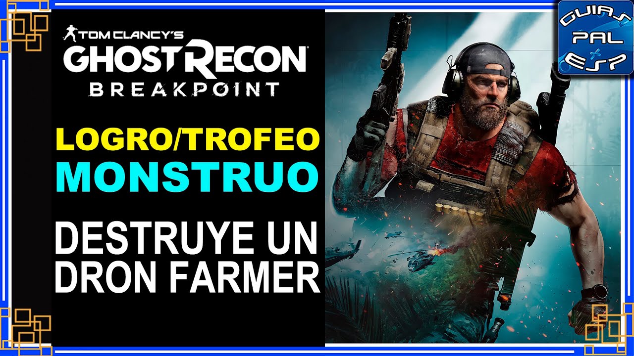 Logro / Trofeo "Monstruo" Destruye un dron Farmer Ghost Recon