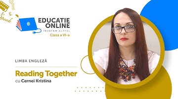 Limba engleză, clasa a VI-a, Reading Together