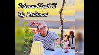 PELANAN KASIH (Lagu Baru Bajau Samah)  Muzik Video & Lirik ~ Achiawai @Awang Kamaluddin