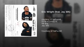 Half A Mil Eric Wright ft Jay 305 Courtesy of Half A Mil