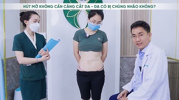 Giải đáp: “hút mỡ siết eo không cần căng cắt da, thì da có bị chùng nhão không?” Bác sĩ Lương Ngọc