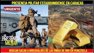 PRESENCIA MILITAR ESTADOUNIDENSE EN CARACAS: TOMAN EL CONTROL DE LAS MINAS