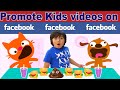 How to promote youtube kidss on facebook groups for free