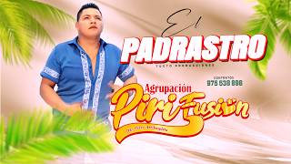 El Padrastro Agrupación Pirifusión Primicia junio 2026 / Tocto Producciones
