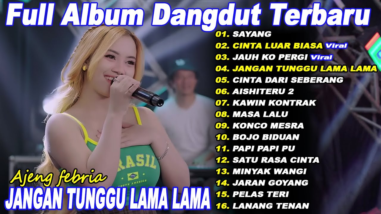AJENG FEBRIA - SAYANG, CINTA LUAR BIASA - Full Album Koplo Fyp On Trending - viral!