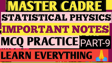 MASTER CADRE STATISTICAL PHYSICS//IMPORTANT NOTES//PART-9