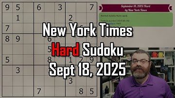 NYT Hard Sudoku Walkthrough | Sept 18, 2025