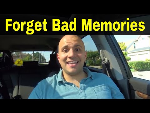 How To Forget Bad Memories Easily