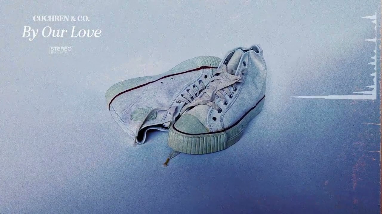 Cochren & Co. - By Our Love