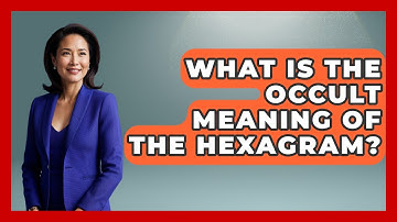 What Is The Occult Meaning Of The Hexagram? - Occult Origins Explained