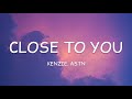 Kenzie astn  close to you lyrics