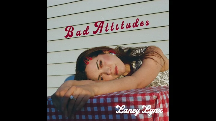 Laney Lynx- Bad Attitudes