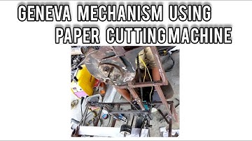 GENEVA MECHANISM USING PAPER CUTTING MACHINE