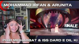 MOHAMMAD IRFAN & ARUNITA-PHIR MOHABBAT & ISS DARD E DIL KI GRAND FINALE LIVE|REACTION *EDITED VER*