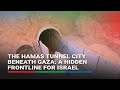 The Hamas tunnel city beneath Gaza: A hidden frontline for Israel | ABS-CBN News