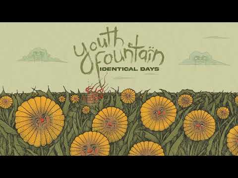Youth Fountain "Identical Days"