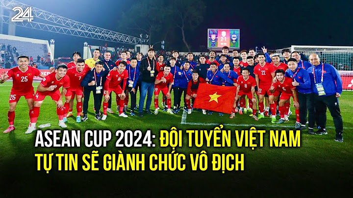 ASEAN CUP 2024: Đội tuyển Việt Nam tự tin sẽ giành chức vô địch | VTV24