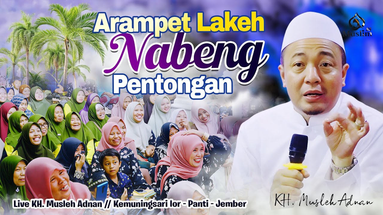 Tokang Arampet Lakeh  || KH. MUSLEH ADNAN  Viral  hari ini  Special bulan Rojab 