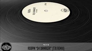 ROBPM  D4 Damager (T78 Remix) (Preview) (Autektone Records)