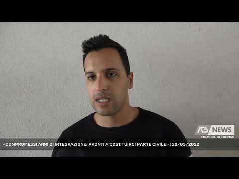 «COMPROMESSI ANNI DI INTEGRAZIONE; PRONTI A COSTITUIRCI PARTE CIVILE» | 28/03/2022
