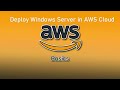 Deploy Windows EC2 - Windows Server in AWS Cloud - Windows Server Configuration