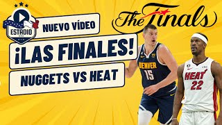 Denver Nuggets - Miami Heat. Actualidad, historia y curiosidades de las NBA Finals 2023.