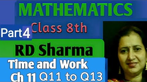RD Sharma Class 8 Solutions|Mathematics Class VIII RD Sharma|Ch-11 Time and Work|Ex-11.1 Q11 to Q13