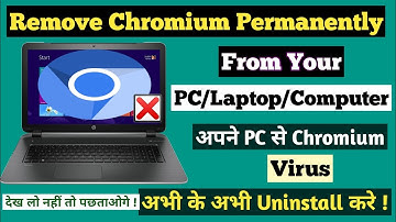 how to uninstall chromium malware from windows 10/8/7 permanently in Hindi