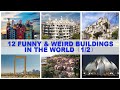12 FUNNY &amp; WEIRD BUILDINGS IN THE WORLD (1/2)