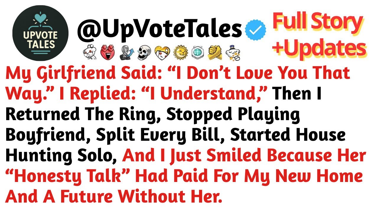 My Girlfriend Said “I Don’t Love You That Way.” I Replied “I Understand”. Reddit Stories