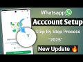 NEW UPDATE Whatsapp Account Setup 2025 Step By Step Process Whatsapp Account Kaise Banaye NEW UPDATE Whatsapp Account Setup 2025 Step By Step Process Whatsapp Account Kaise Banaye