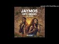 Jaymos Ft Miyah Ofo Nigho Audio
