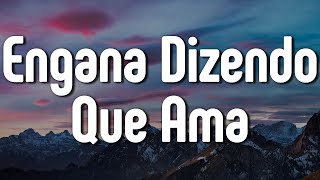 Veigh – Engana Dizendo Que Ama (Letra/Lyrics) | Official Music Video