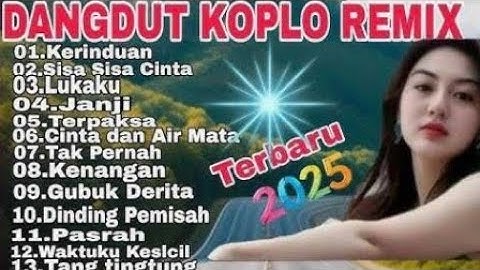DANGDUT KOPLO REMIX ALBUM PILIHAN 2025 VIRAL TIKTOK 