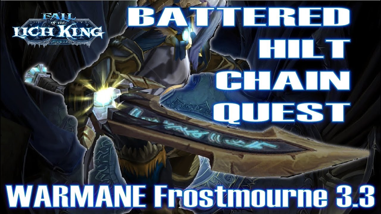 The batterd hilt chain quest frostmourne warmane ft dk unholy alliance